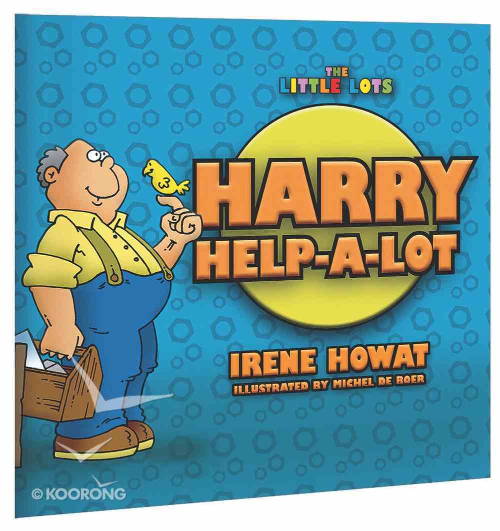 Harry Help-A-Lot (Little Lots Series) Paperback