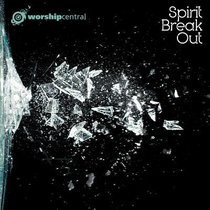 Album Image for Worship Central Live: Spirit Break Out - DISC 1