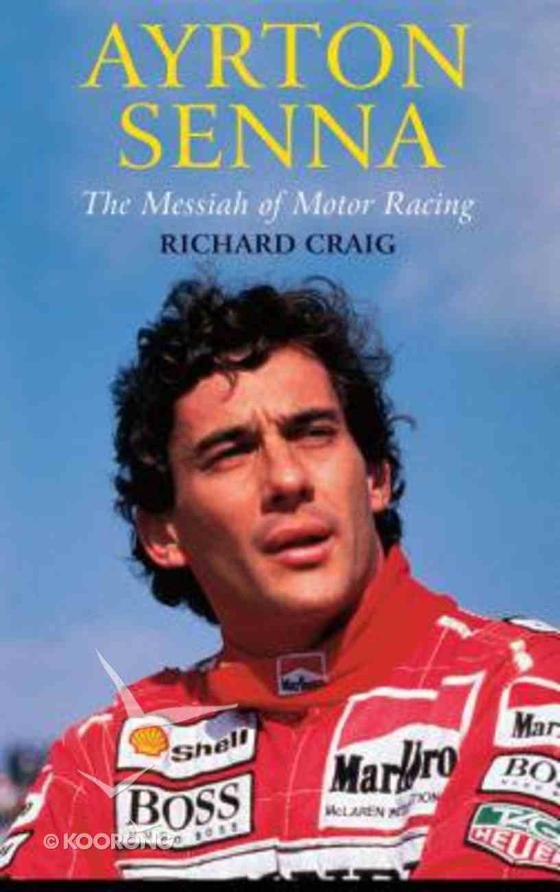 Ayrton Senna: The Messiah of Motor Racing Paperback