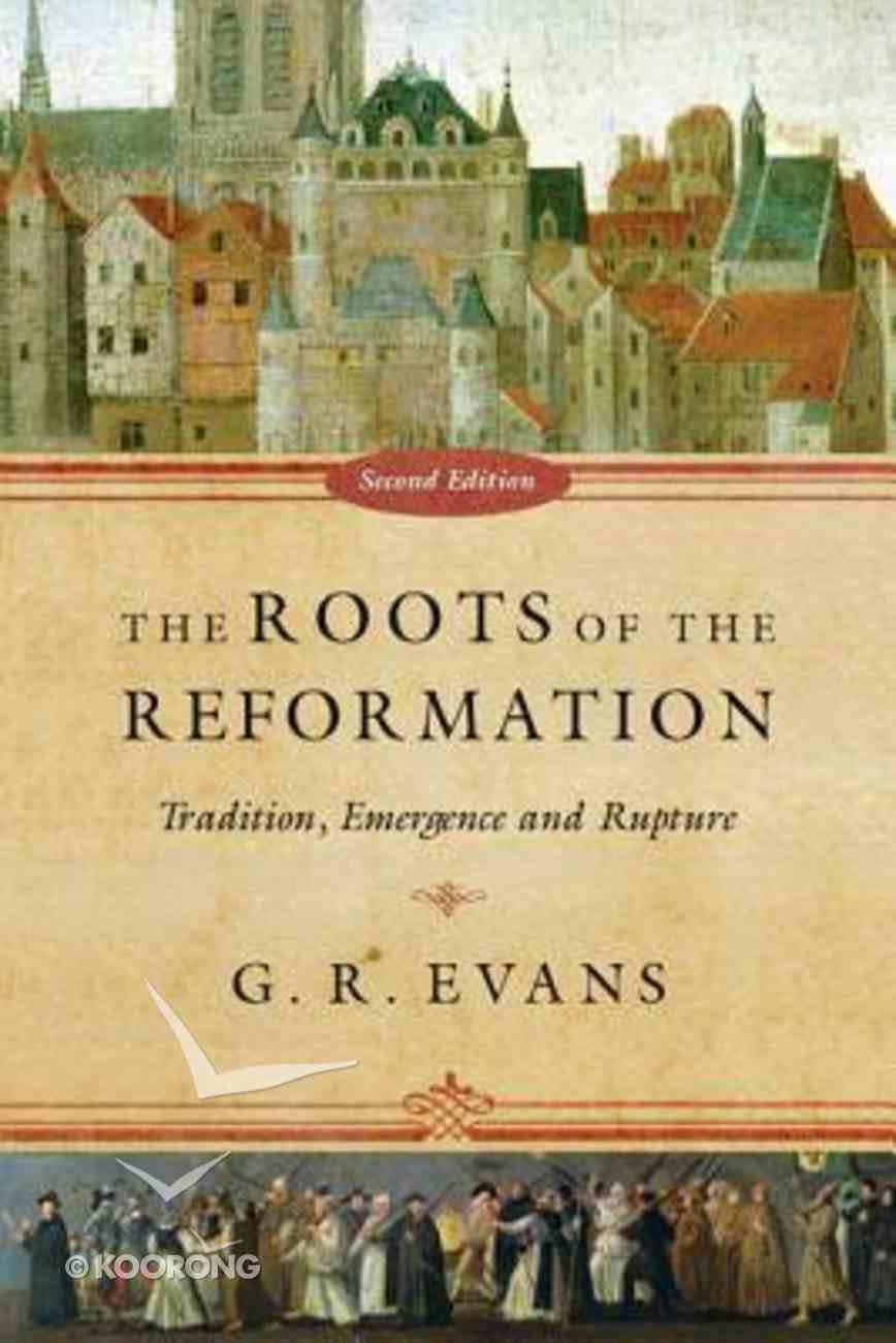 The Roots of the Reformation (2nd Edition) Paperback