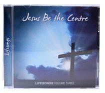 Album Image for Lifesongs #03: Jesus Be the Centre - DISC 1