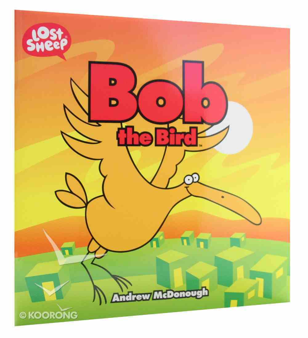 Bob, the Bird (Lost Sheep Series) Paperback