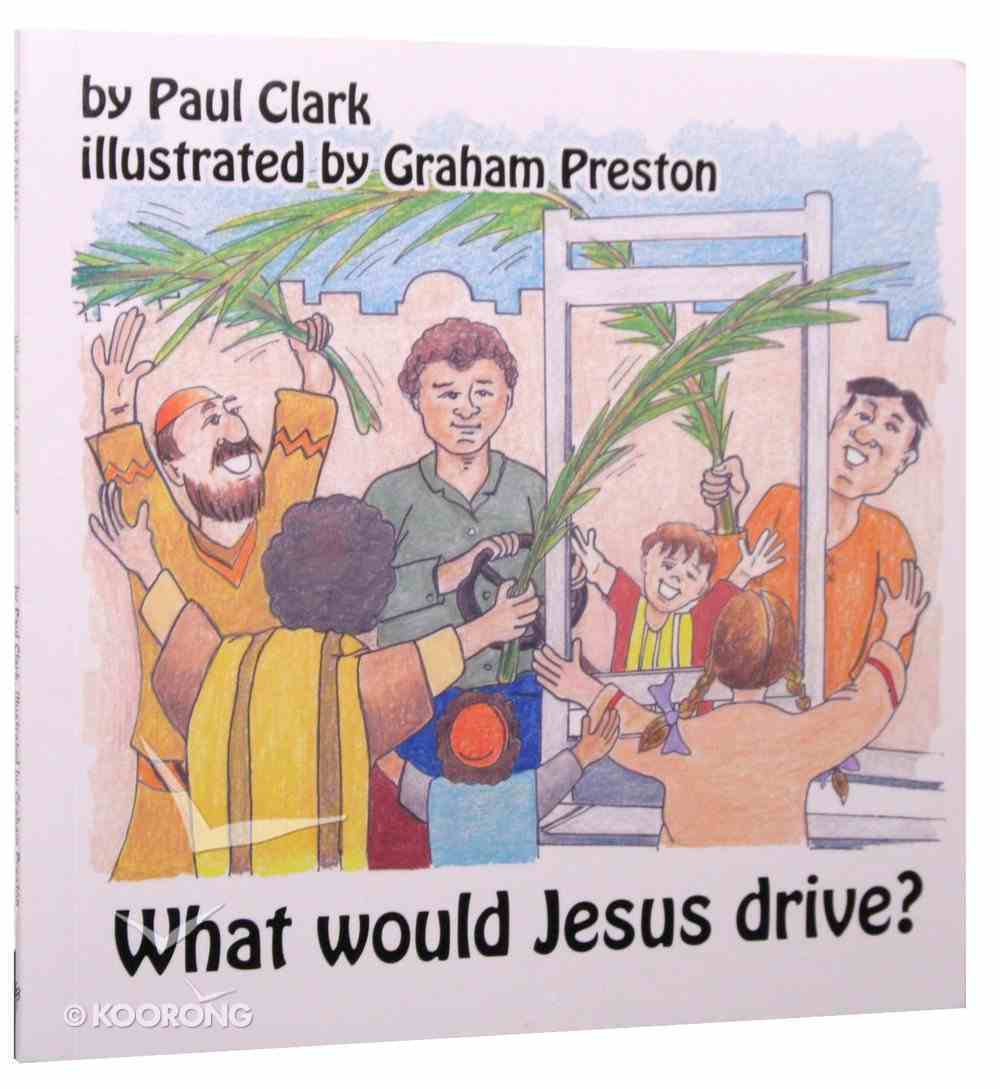 What Would Jesus Drive? (Car Park Parables Series) Paperback
