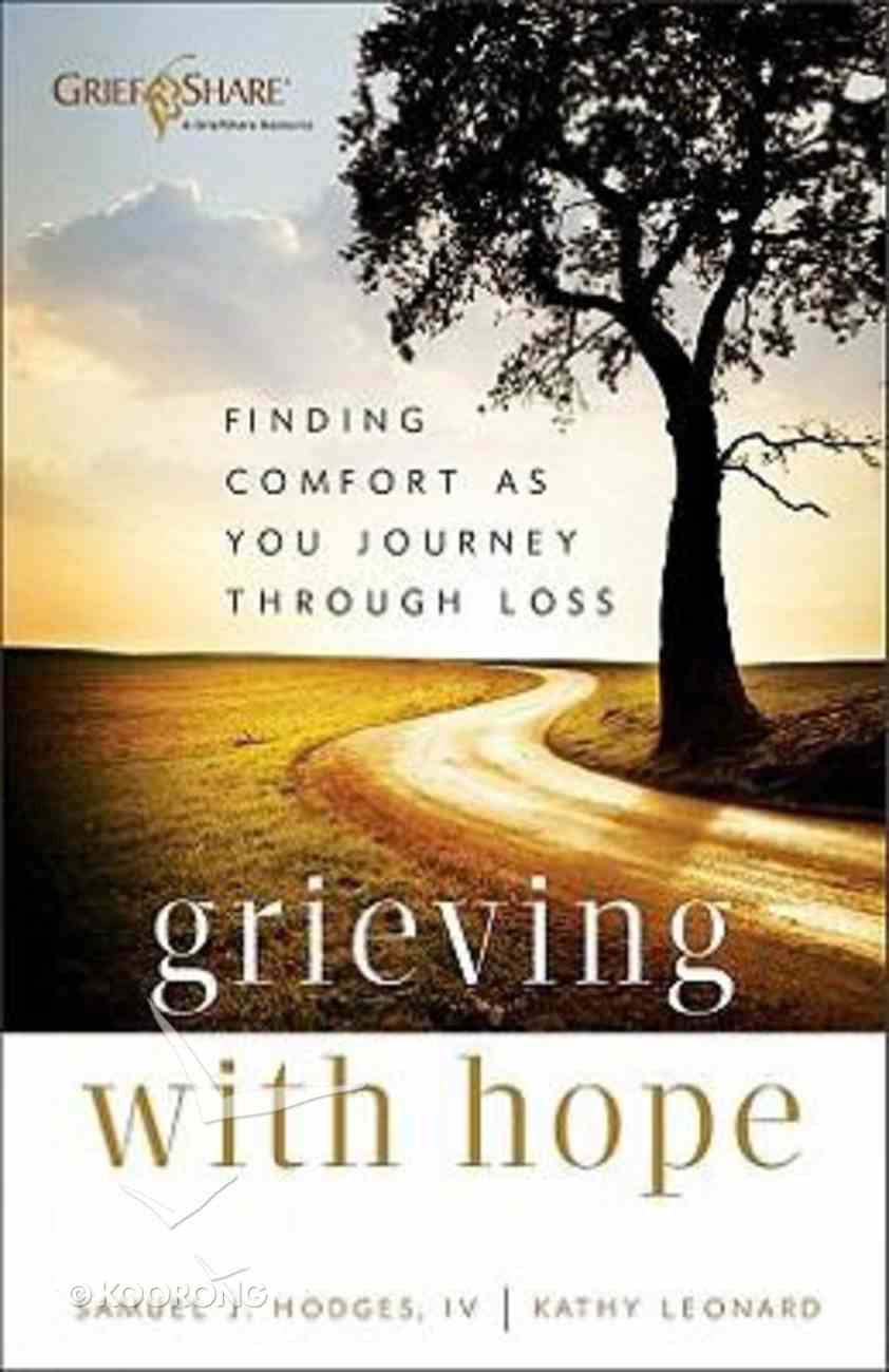 Grieving With Hope: Finding Comfort as You Journey Through Loss Paperback
