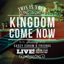 Album Image for This is Your Kingdom Come Now - DISC 1