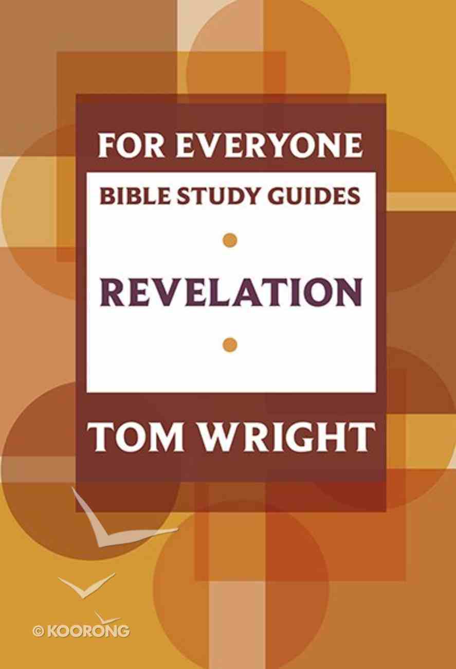 Revelation (N.t Wright For Everyone Bible Study Guide Series) Paperback