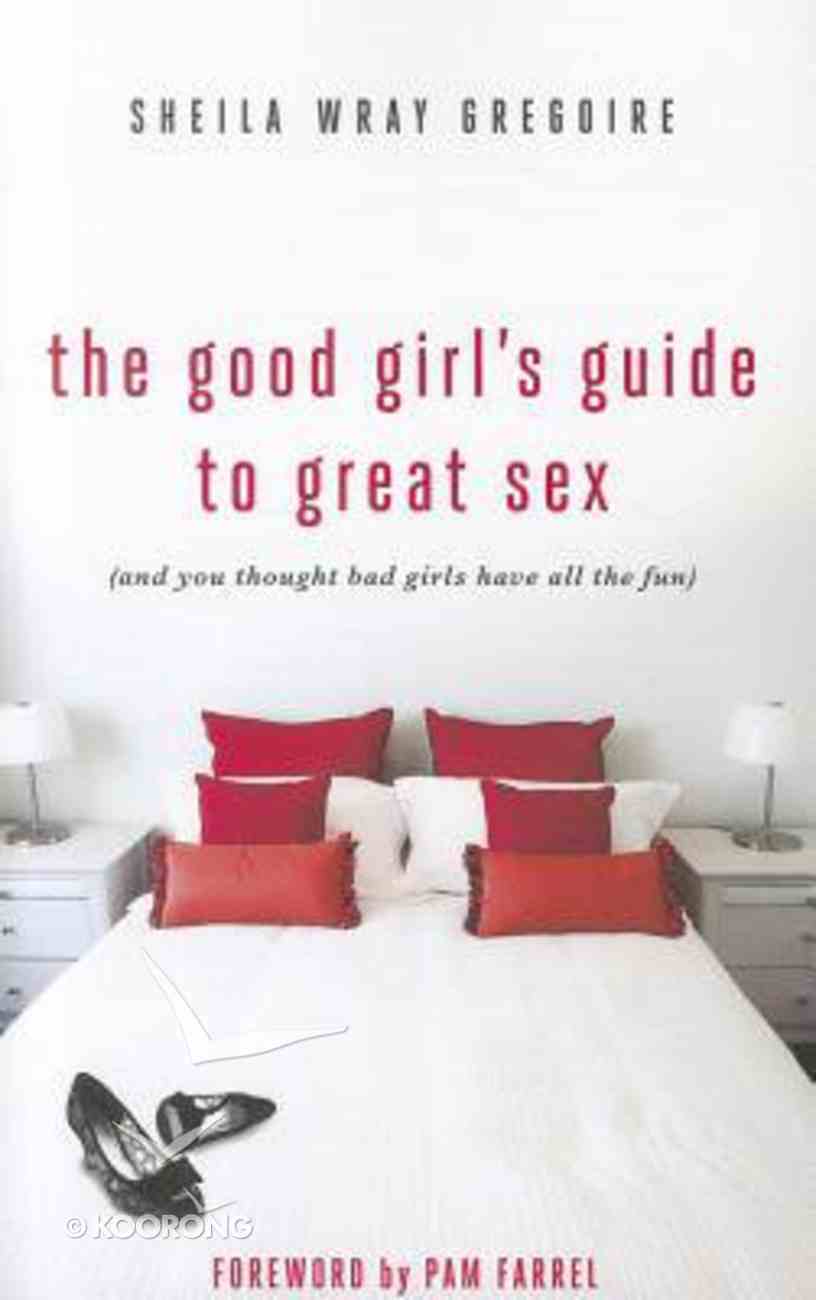 The Good Girl's Guide to Great Sex Paperback