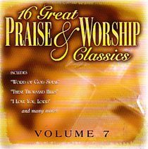 Album Image for 16 Great Praise and Worship Classics (Volume 7) - DISC 1