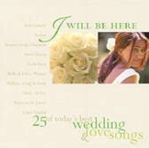 Album Image for I Will Be Here: Wedding and Love Songs - DISC 1