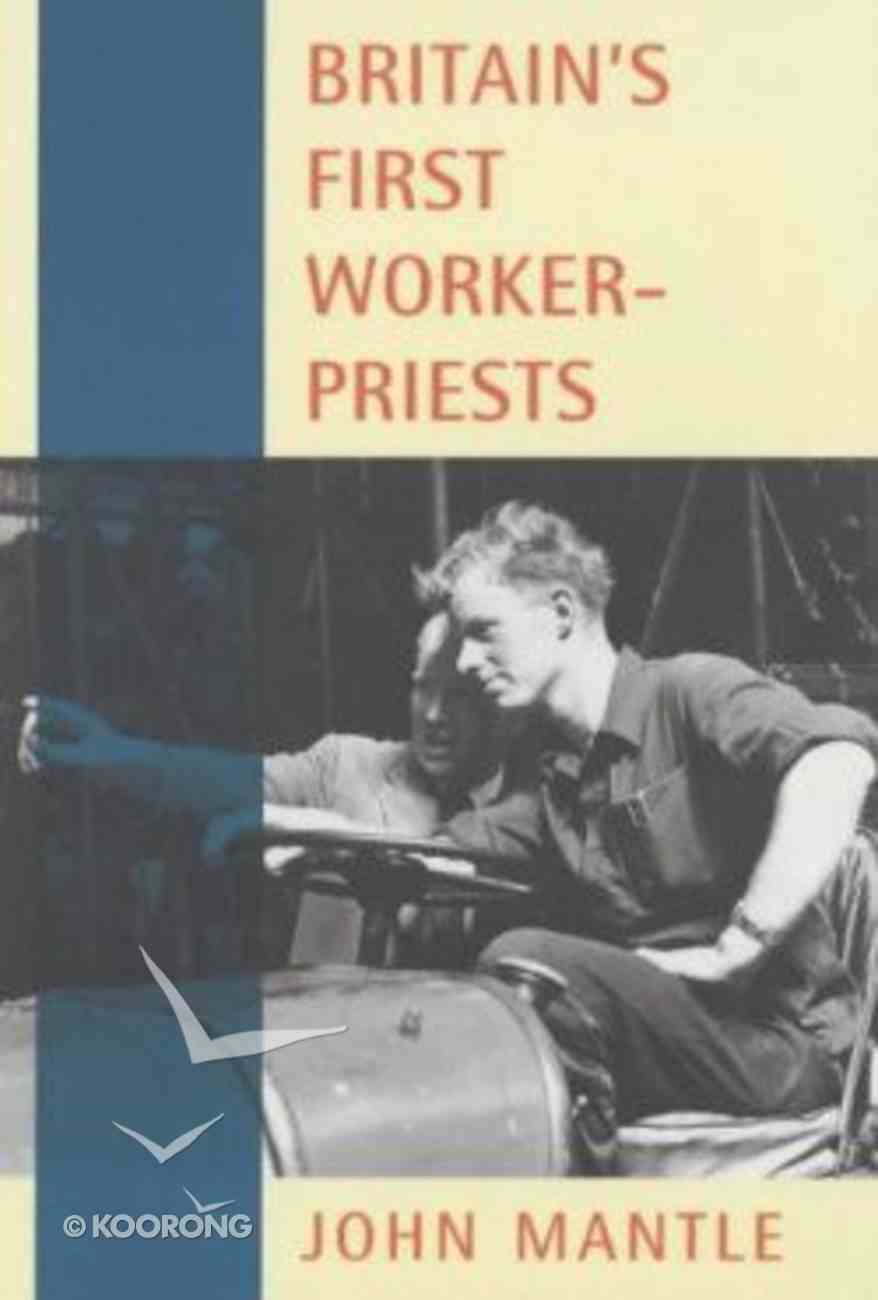 Britain's First Worker-Priests Paperback