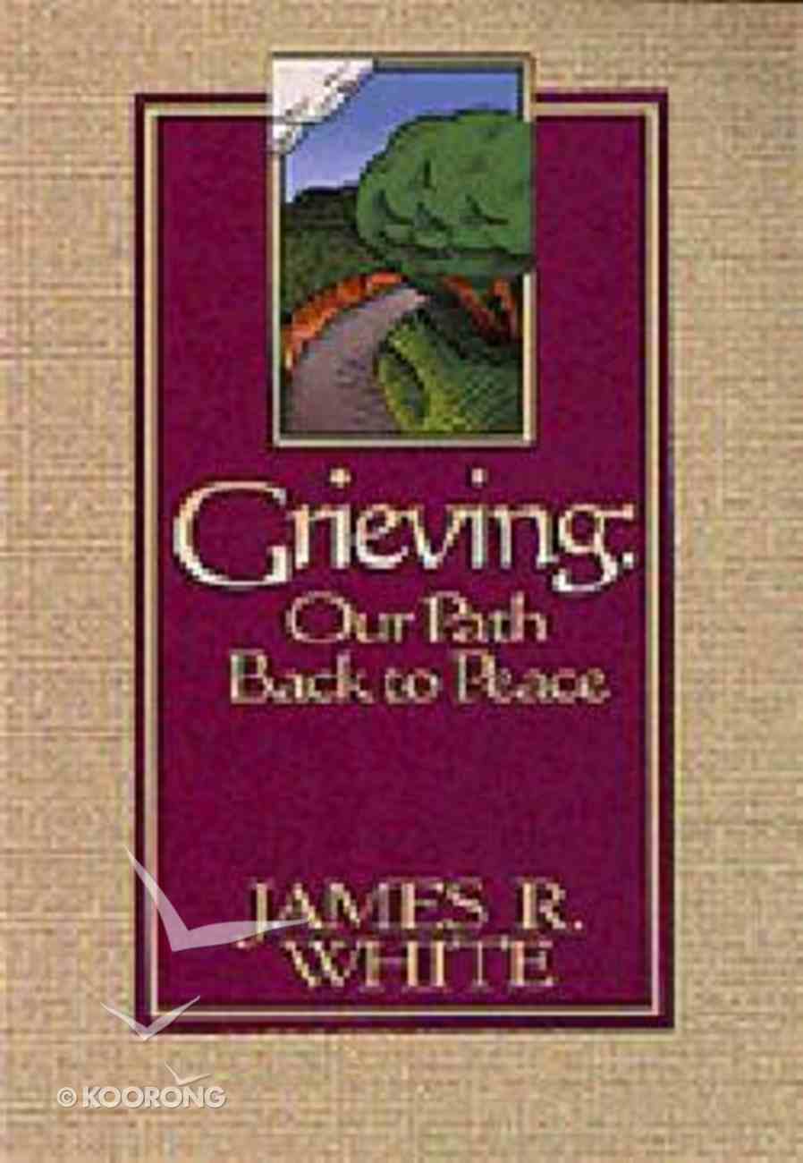 Grieving: Your Path Back to Peace Paperback
