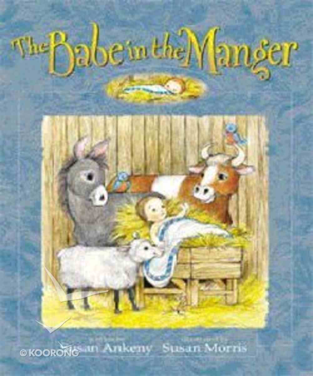 The Babe In The Manger By Susan Ankeny Koorong