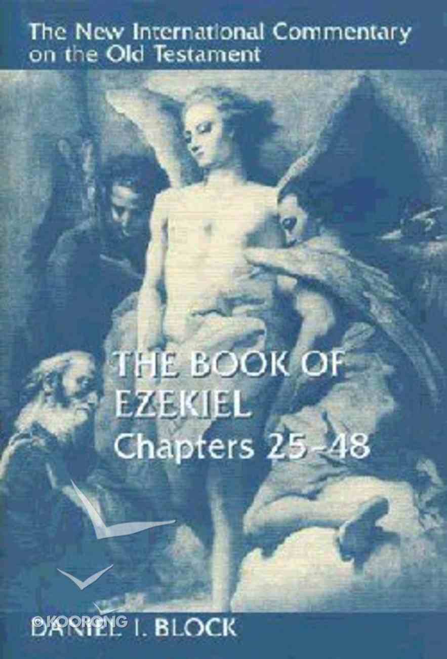 Book of Ezekiel, the Chapters 25-48 (New International Commentary On The Old Testament Series) Hardback