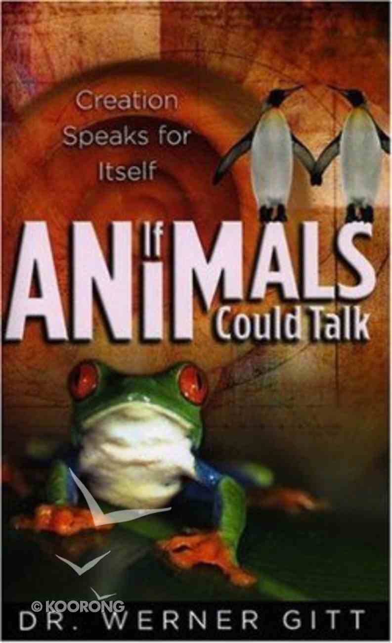 If Animals Could Talk by Werner Gitt | Koorong