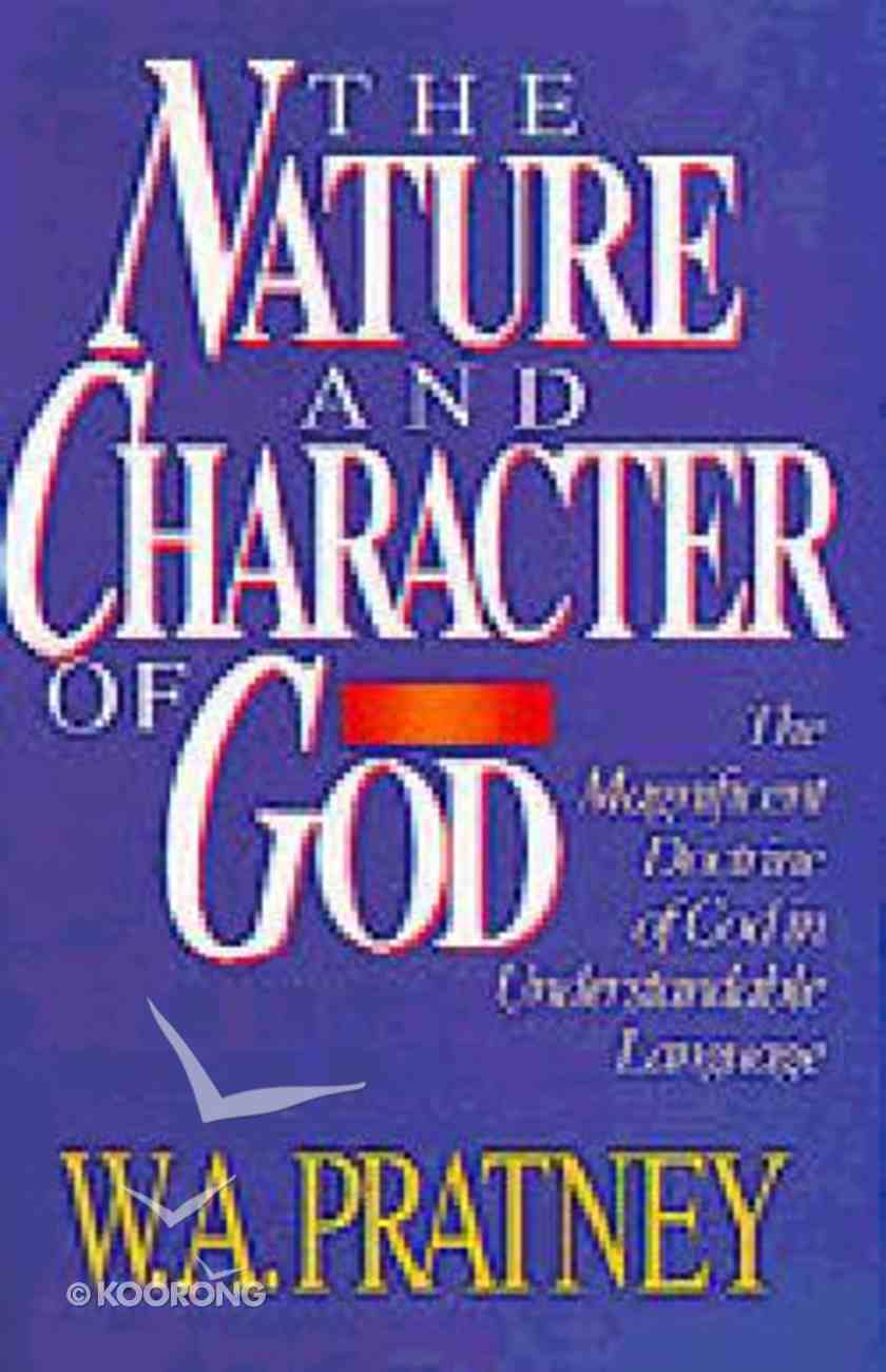 Nature And Character Of God By Winkie Pratney Koorong