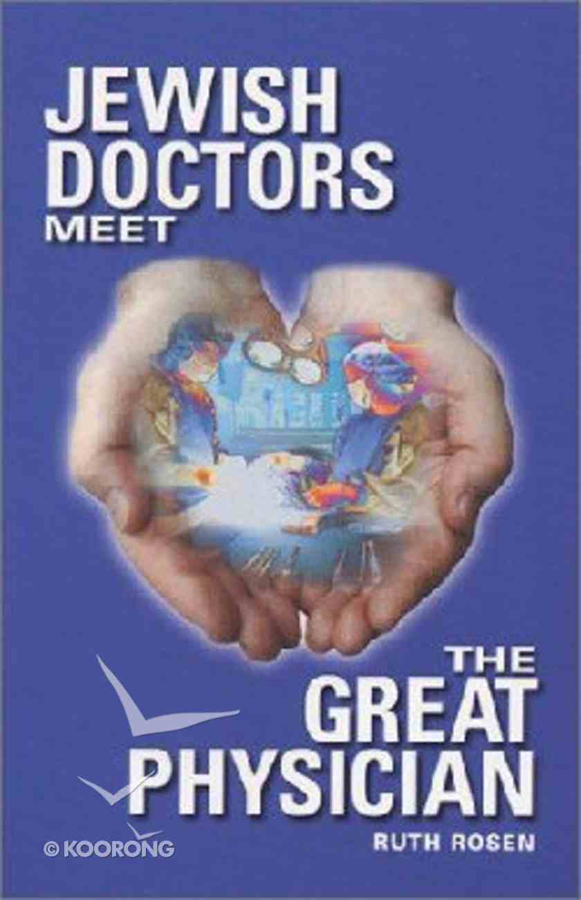 Jewish Doctors Meet the Great Physician Paperback