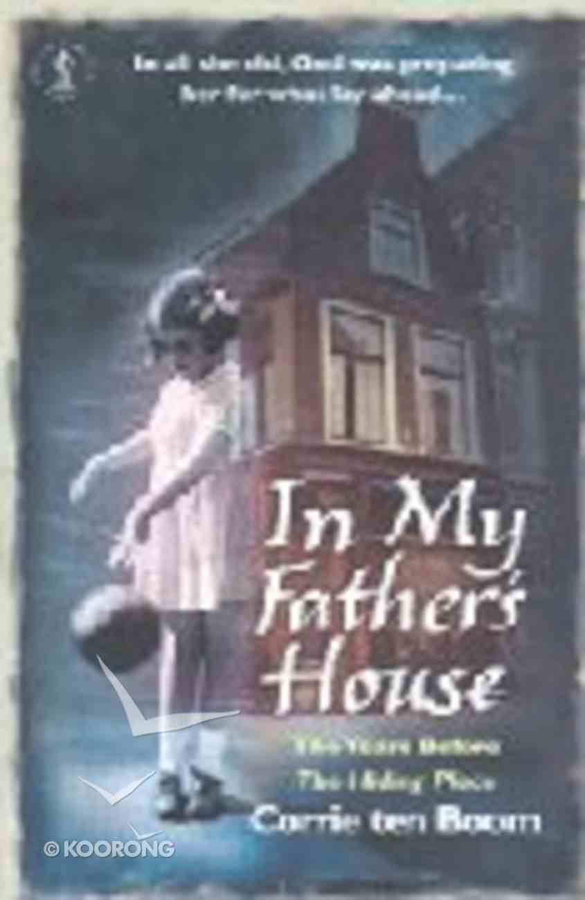In My Father's House: The Years Before the Hiding Place Paperback
