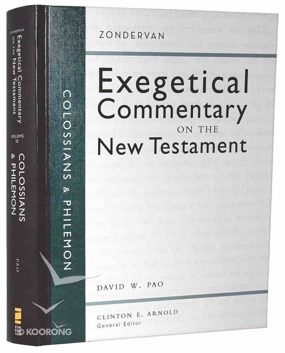 Colossians and Philemon (Zondervan Exegetical Commentary Series On The New Testament) Hardback