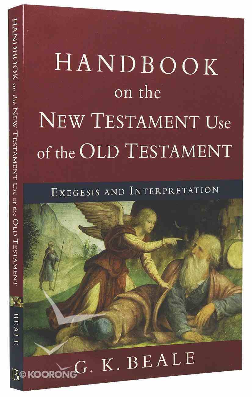 Handbook On The New Testament Use Of The Old Testament By G K Beale ...