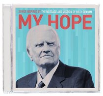 Album Image for My Hope: Songs Inspired By Message and Mission of Billy Graham - DISC 1