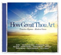 Album Image for How Great Thou Art: Timeless Hymns From Modern Voices - DISC 1