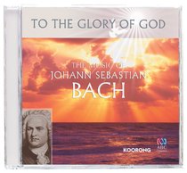 Album Image for The Music of Bach (To The Glory Of God Series) - DISC 1