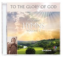 Album Image for The Great Hymns - Volume 2 (To The Glory Of God Series) - DISC 1