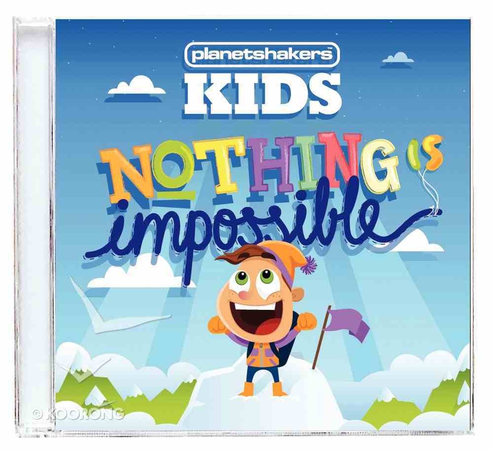 Planetshakers Kids: Nothing is Impossible CD