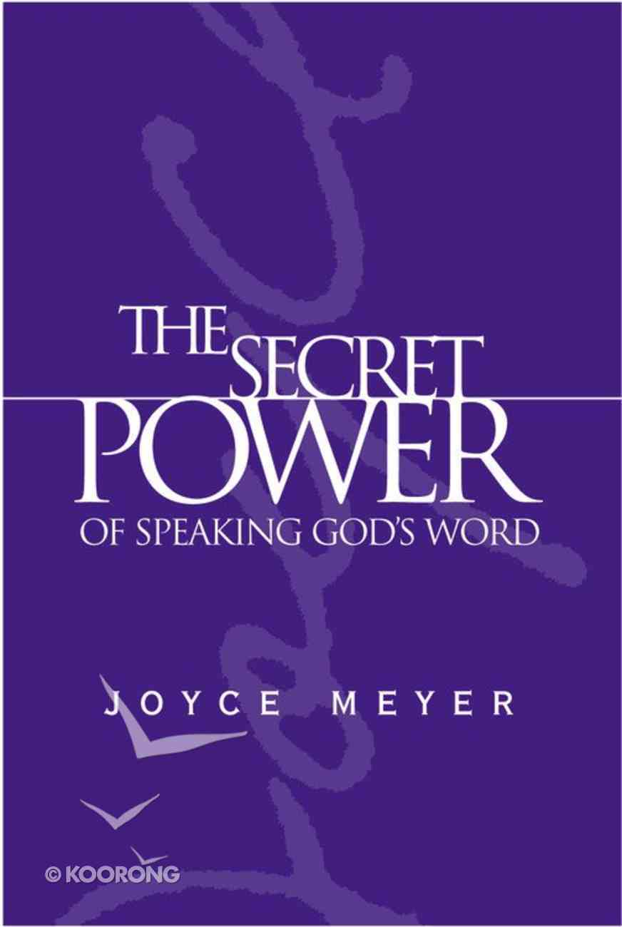 The Secret Power of Speaking God's Word Hardback