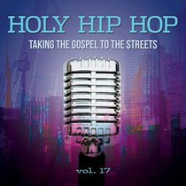Album Image for Holy Hip Hop #17: Taking the Gospel to the Streets - DISC 1