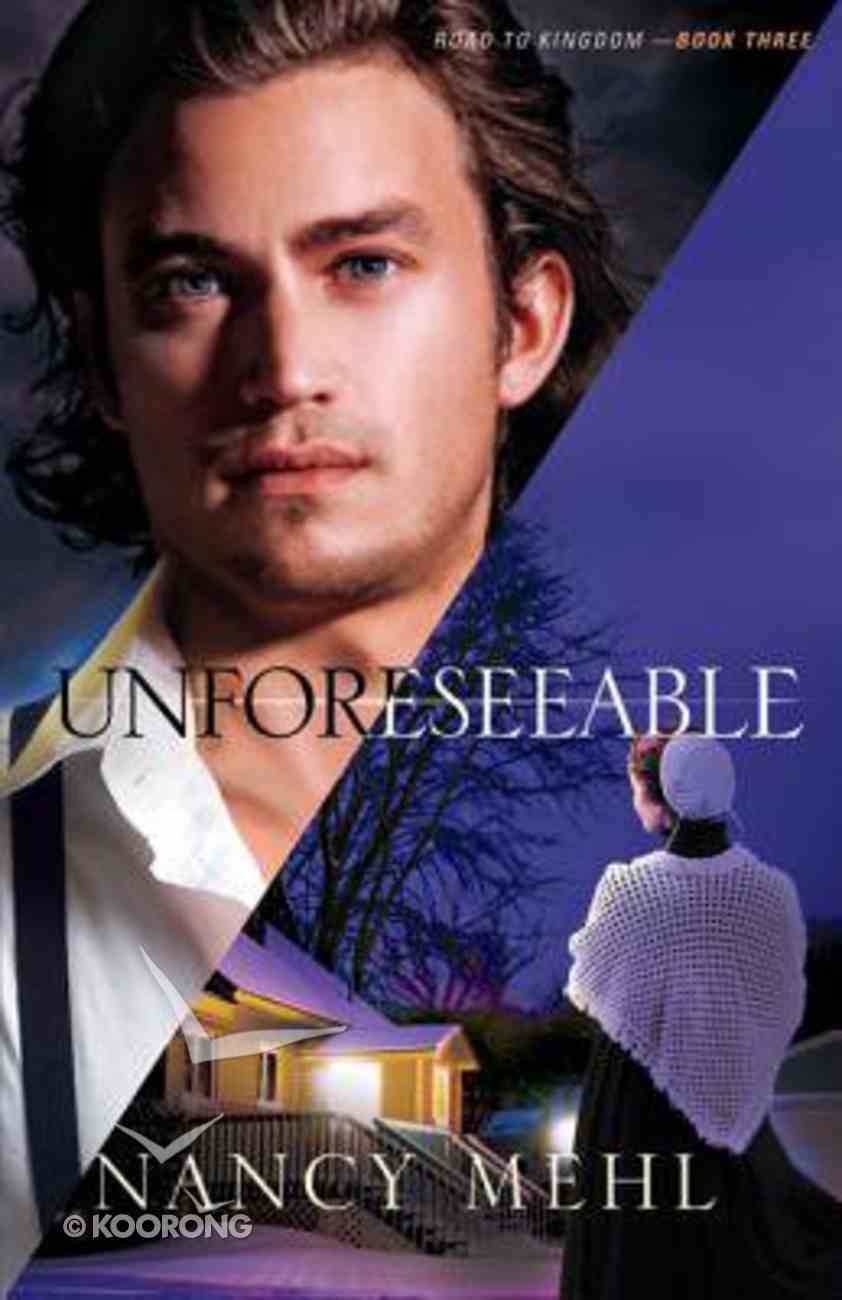 Unforeseeable (#03 in Road To Kingdom Series) Paperback