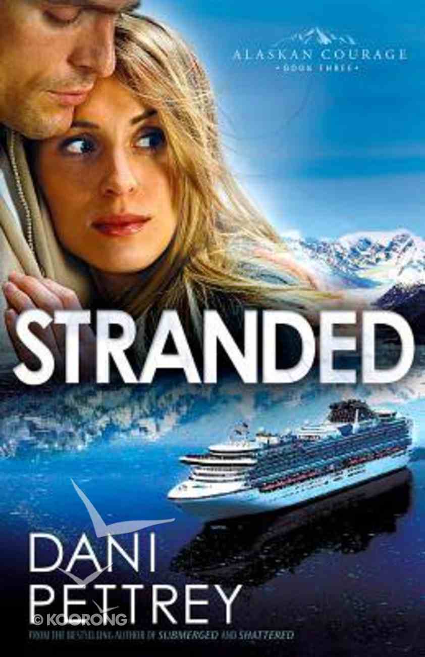 Stranded (#03 in Alaskan Courage Series) Paperback