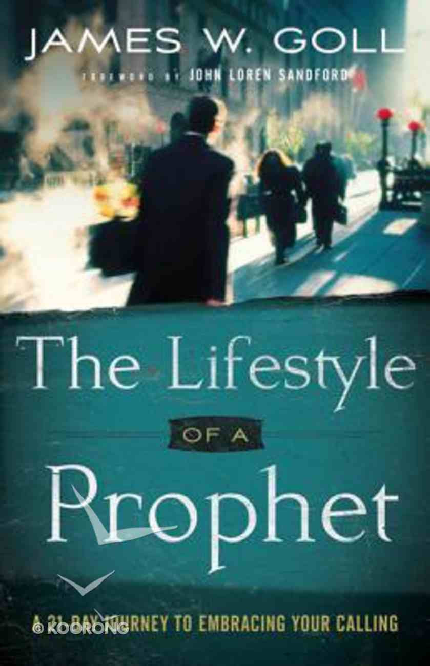 The Lifestyle of a Prophet: A 21-Day Journey to Embracing Your Calling Paperback