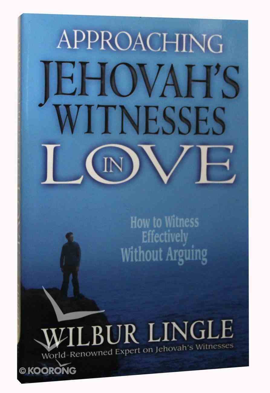 Approaching Jehovah's Witnesses in Love (2nd Edition) Paperback