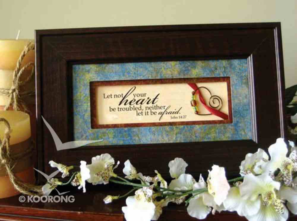 From the Heart Plastic Framed Art: Let Not Your Heart Plaque