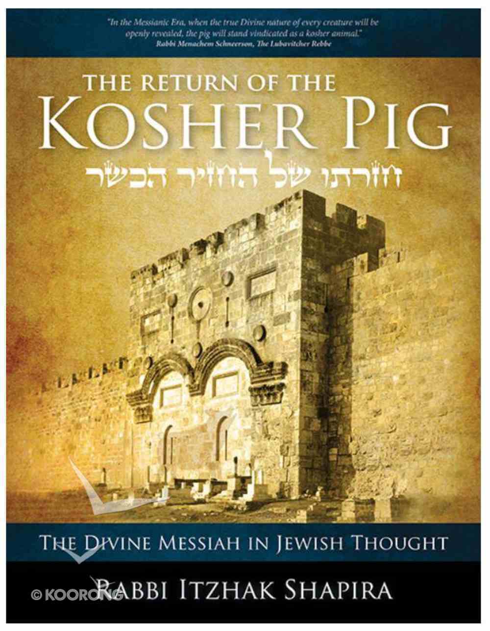 The Return of the Kosher Pig: The Divine Messiah in Jewish Thought Paperback
