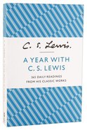 A Year With C S Lewis: 365 Daily Readings From This Classic Works Paperback