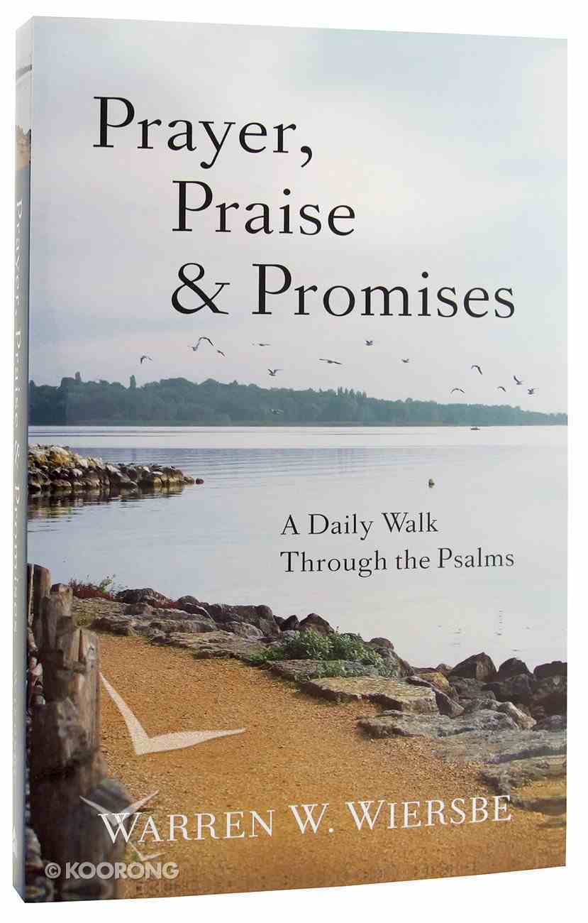 Prayer, Praise & Promises: A Daily Walk Through the Psalms Paperback