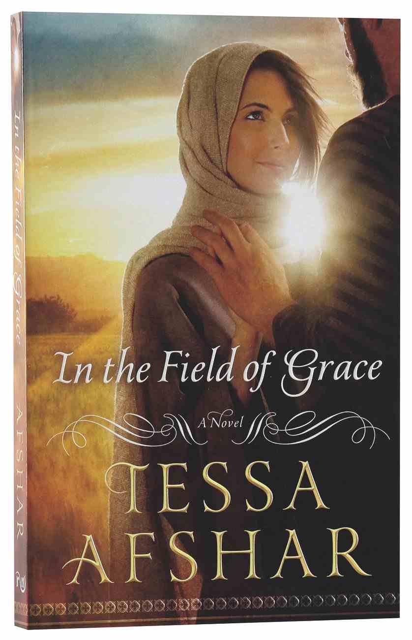 in the field of grace by tessa afshar