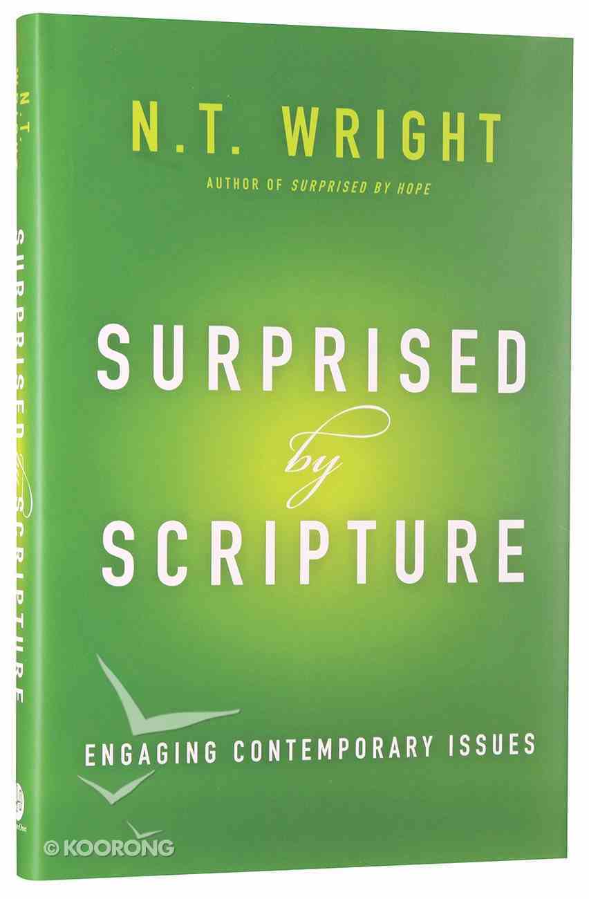 Surprised By Scripture: Engaging Contemporary Issues Hardback