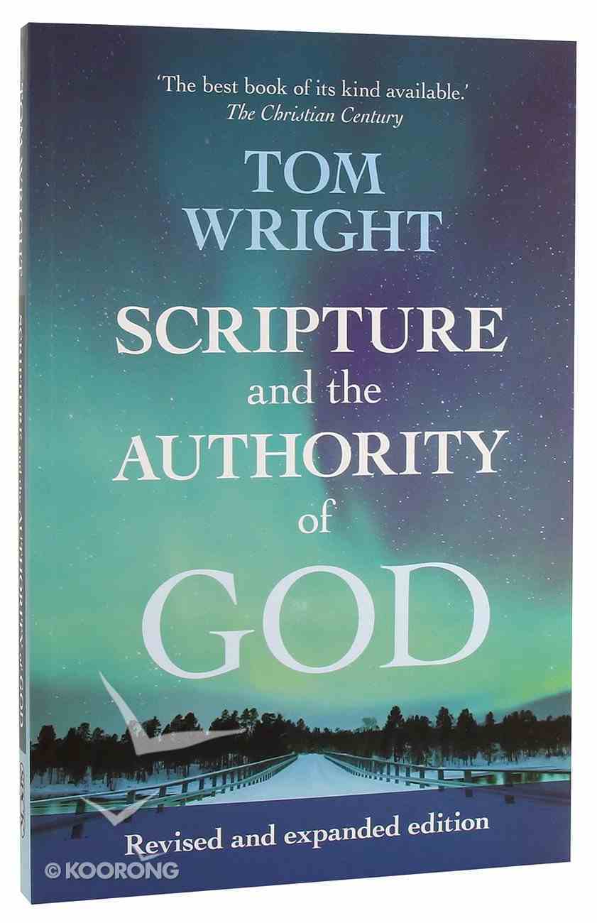 Scripture and the Authority of God: How to Read the Bible Today (2nd Edition) Paperback