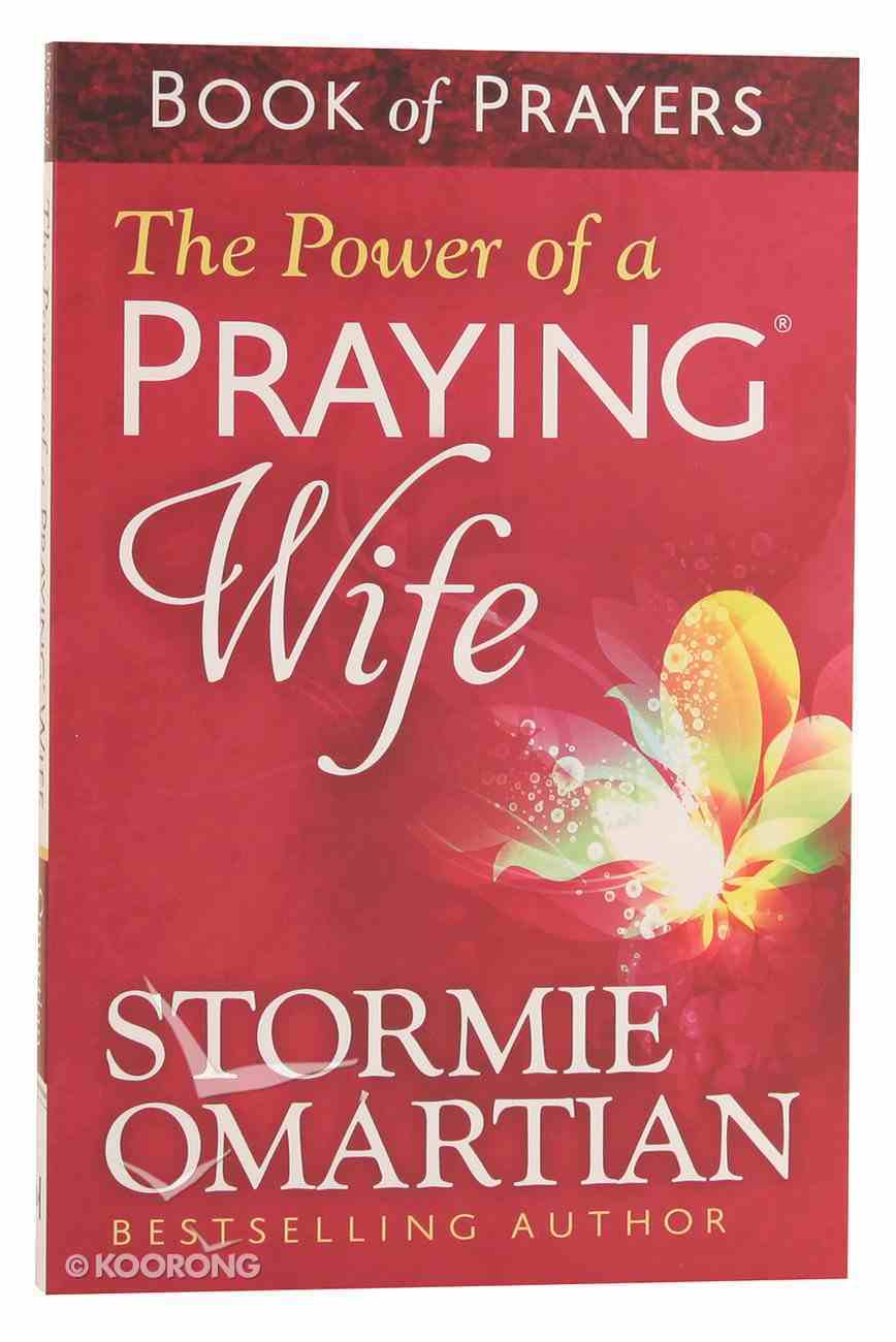 The Power of a Praying Wife (Book Of Prayers Series) Paperback