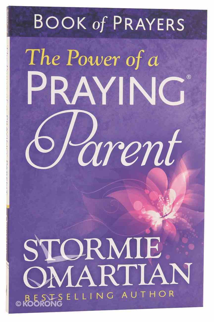 The Power of a Praying Parent (Book Of Prayers Series) Paperback