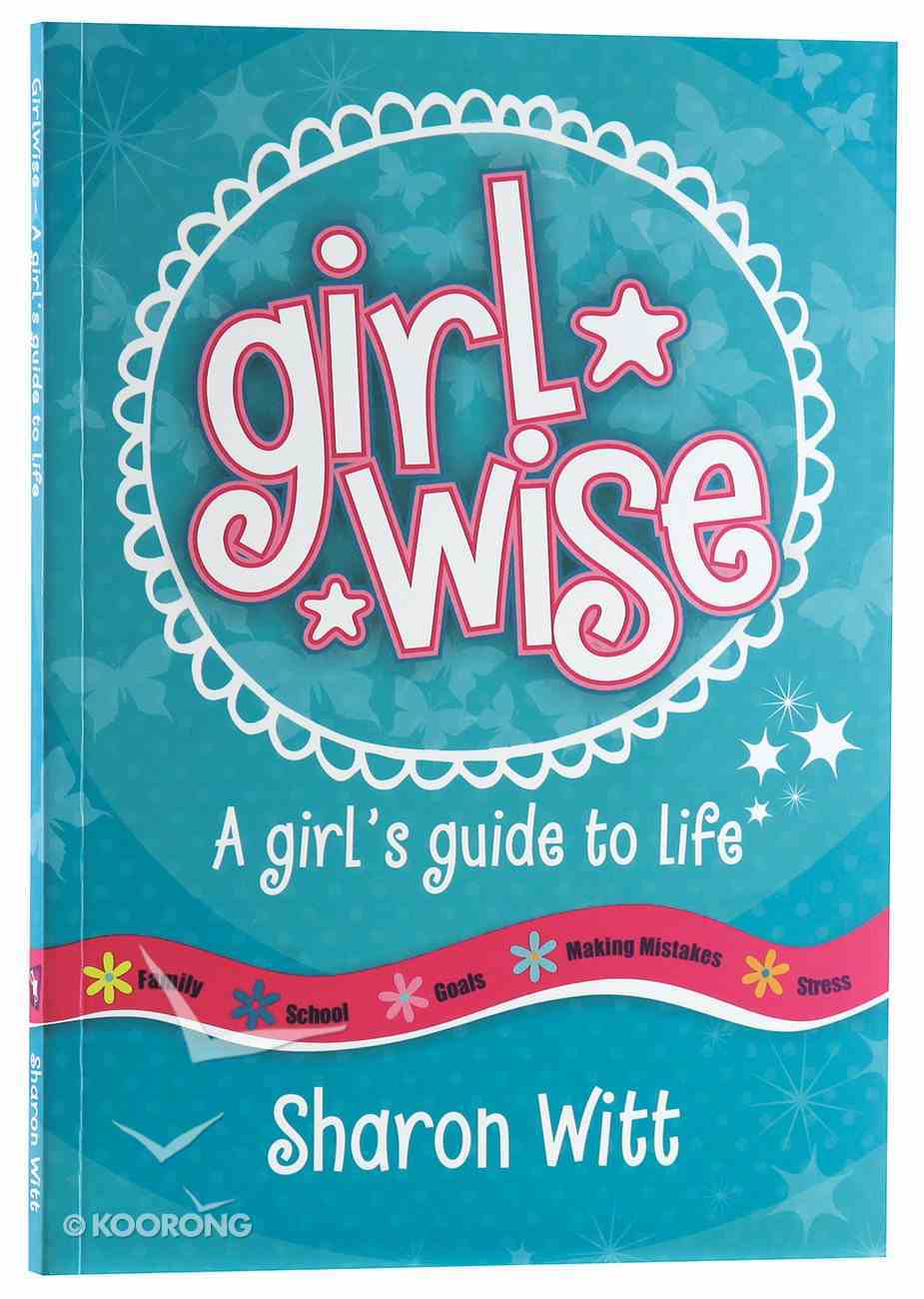A Girl's Guide to Life (Girl Wise Series) Paperback