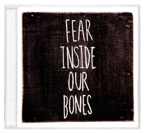 Album Image for Fear Inside Our Bones - DISC 1