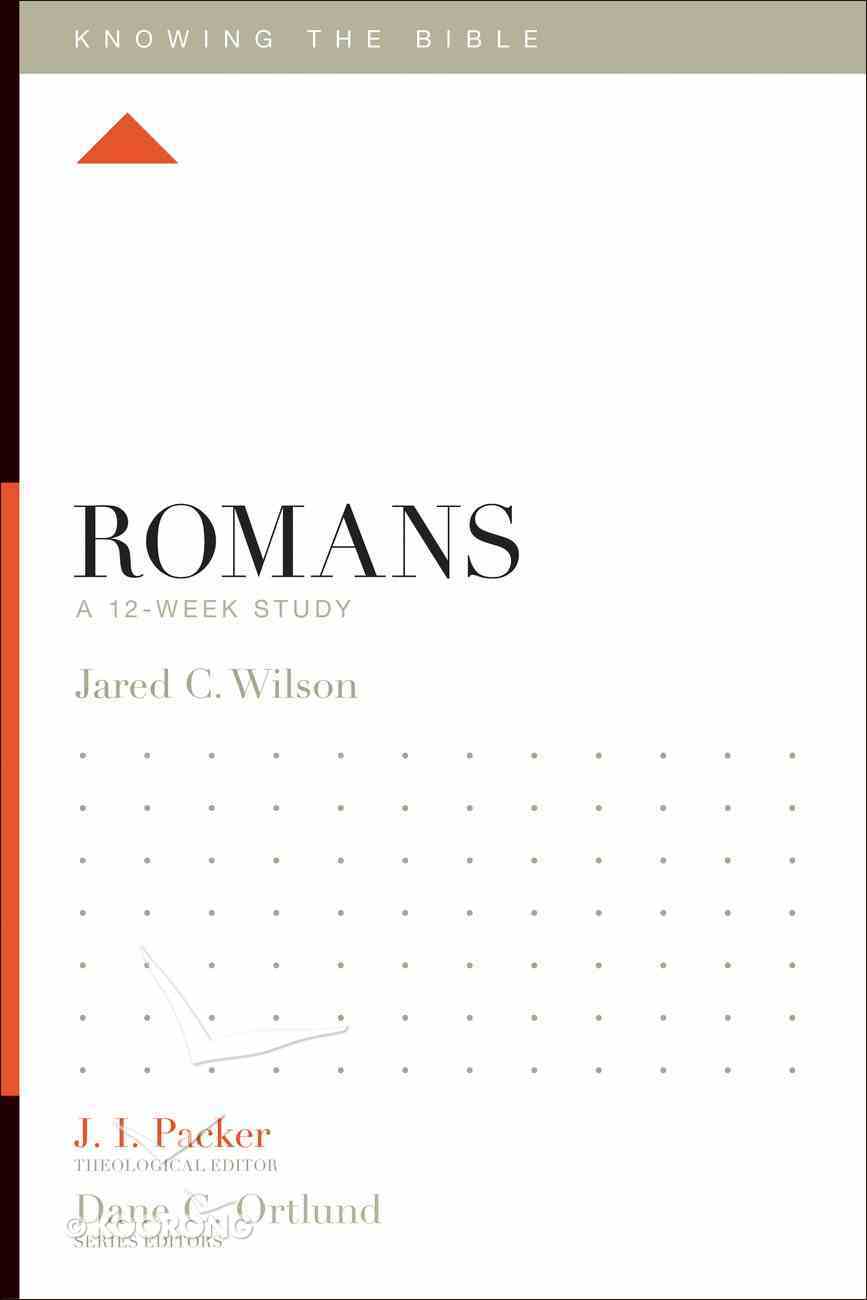 Romans (12 Week Study) (Knowing The Bible Series) Paperback