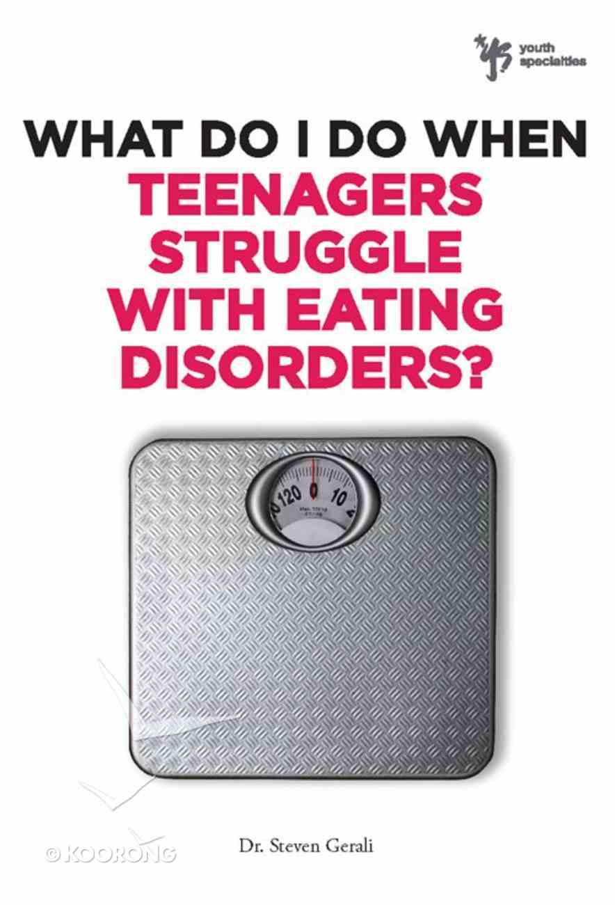 Teenagers Struggle With Eating Disorders? (Wdidw Series) eBook