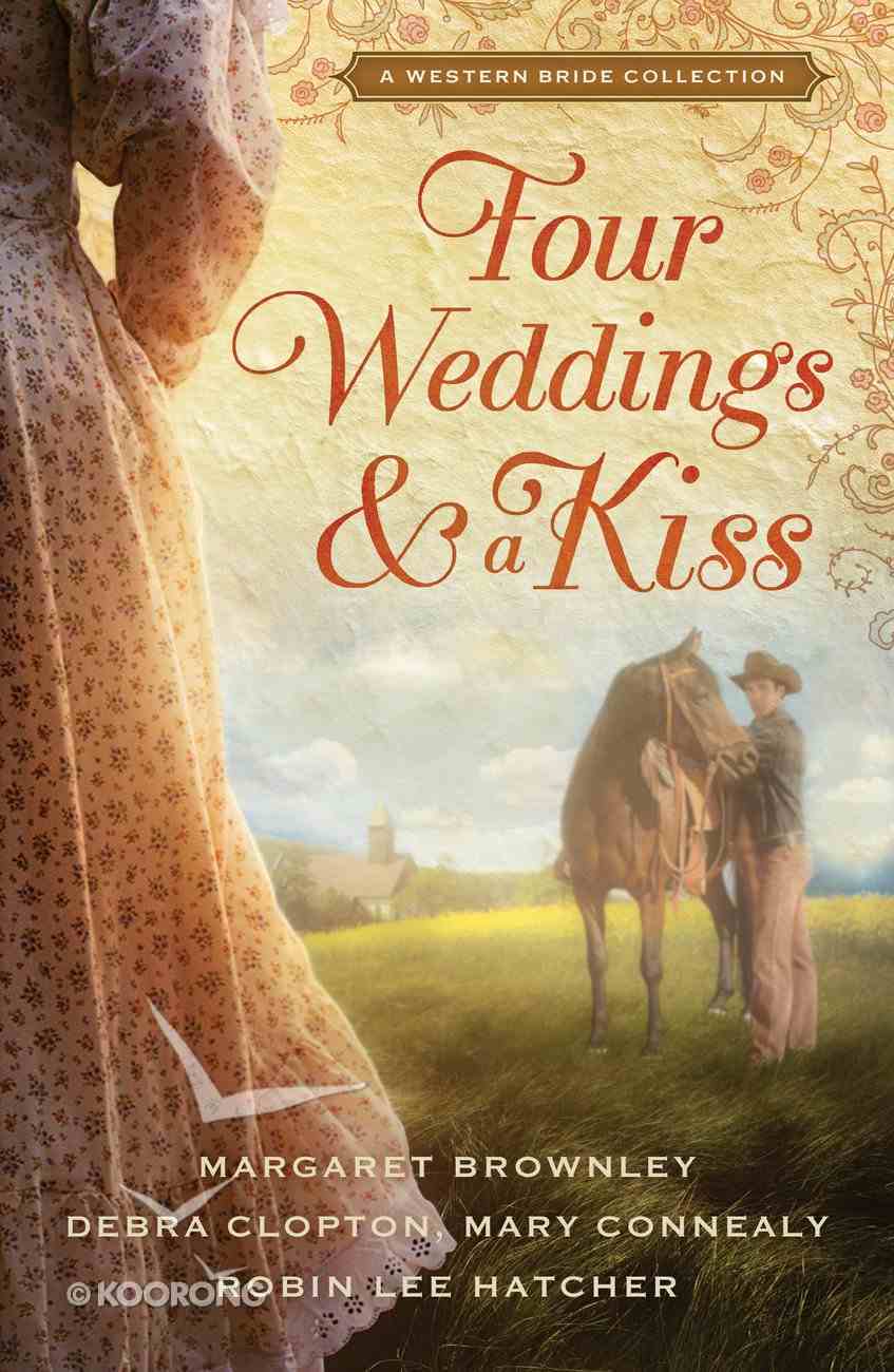 Four Weddings and a Kiss (Western Bride Collection) eBook
