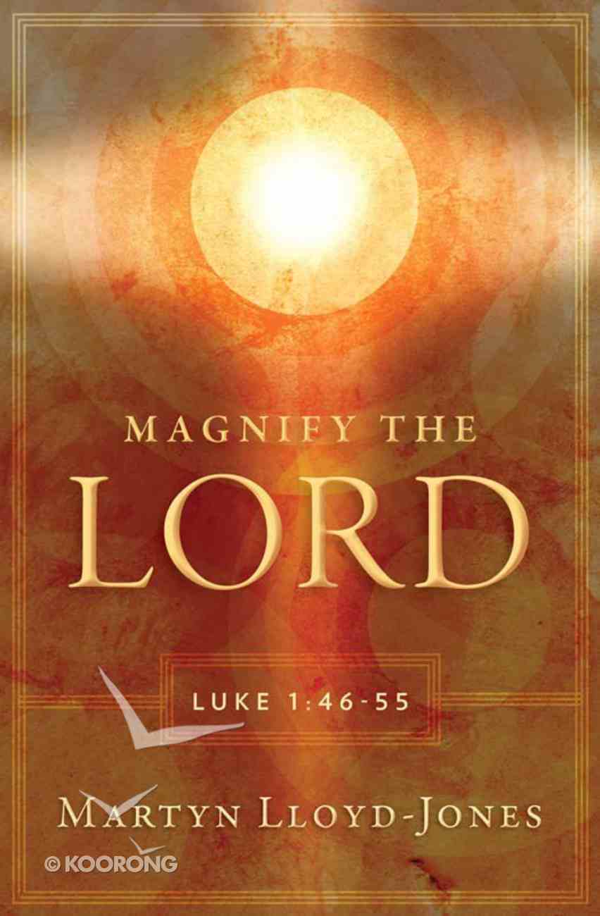 Magnify the Lord: Luke 1:46-55 eBook
