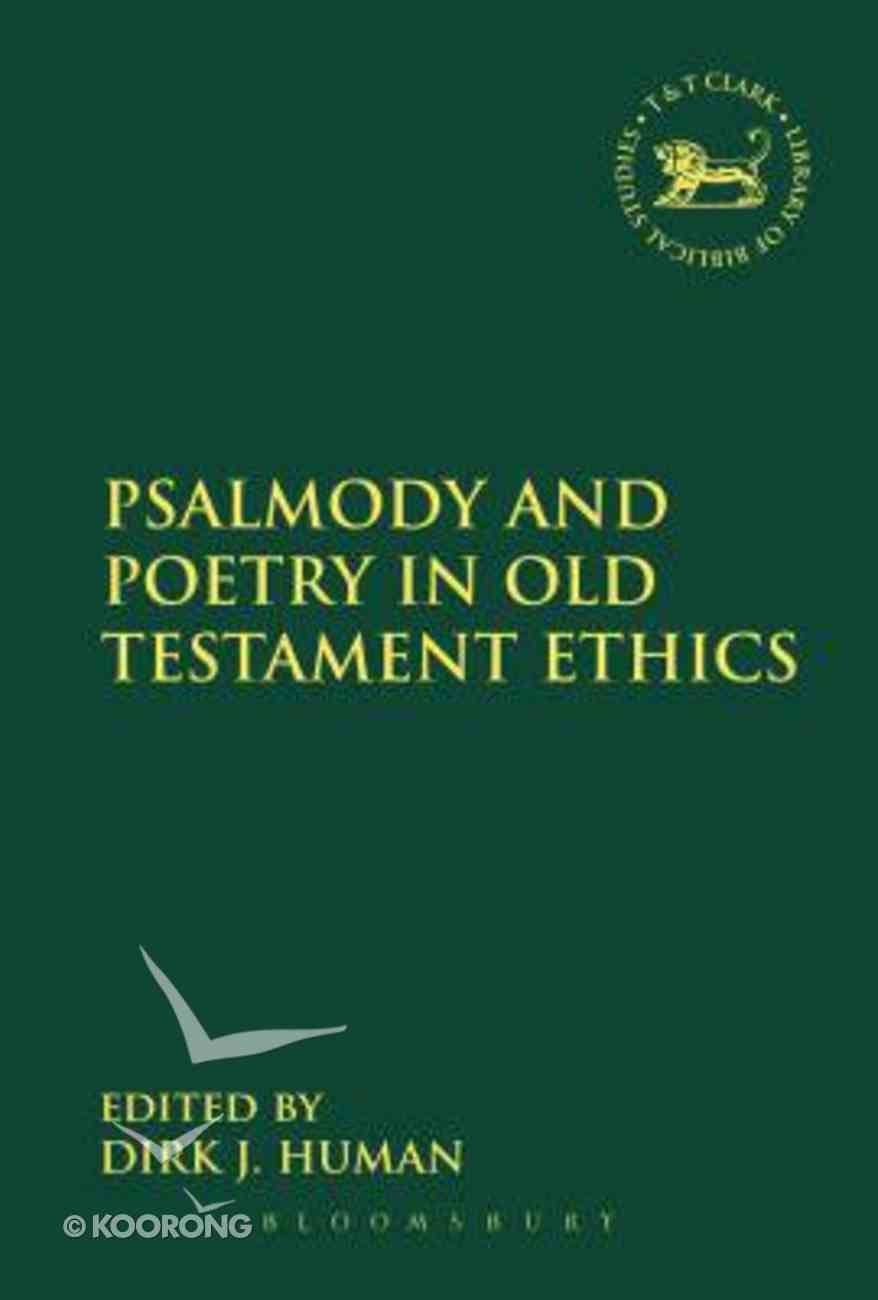 Psalmody And Poetry In Old Testament Ethics Library Of